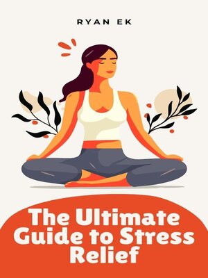 cover image of The Ultimate Guide to Stress Relief